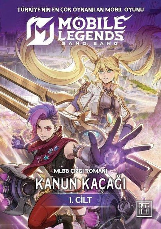Mobile Legends: Bang Bang - Kanun Kaçağı 1. Cilt | Athica Yayınları (İnce Kapak)
