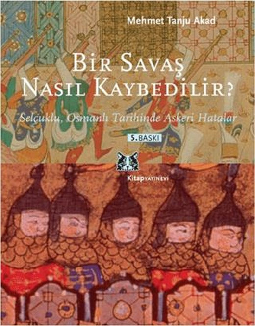 Bir Savaş Nasıl Kaybedilir ? | Kitap Yayınevi (Ciltsiz)