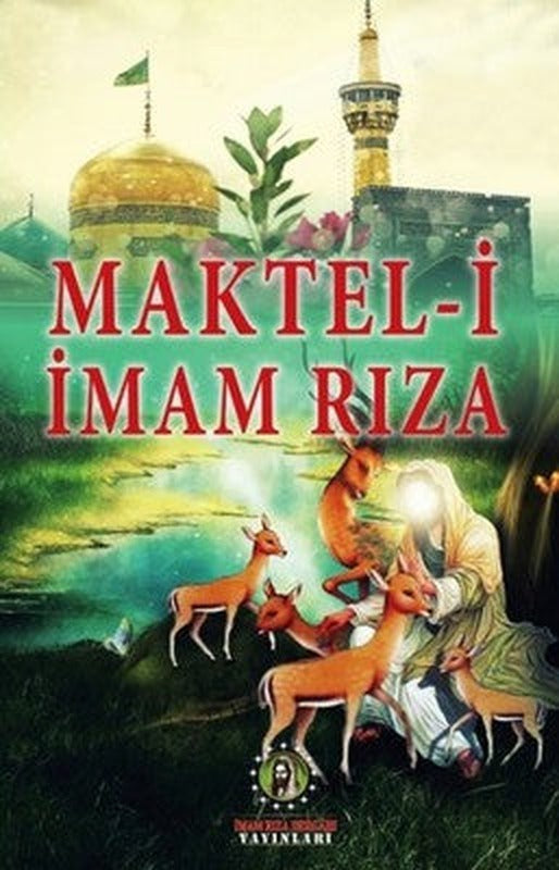 Maktel-i İmam Rıza | İmam Rıza Dergahı Yayınları