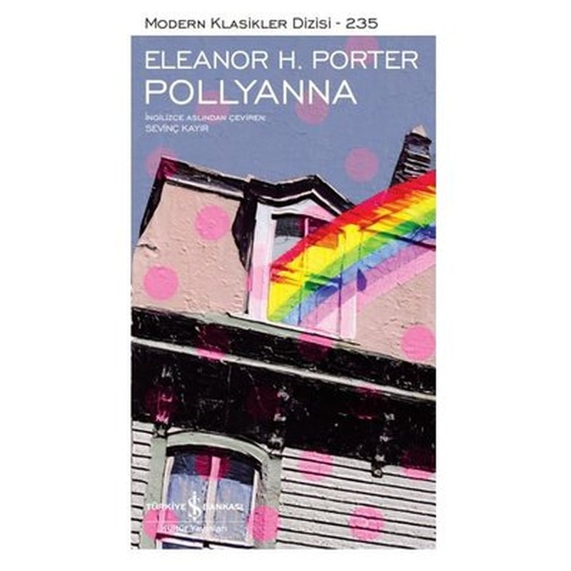 Pollyanna - Modern Klasikler 235 | İş Bankası Kültür Yayınları (Ciltli)