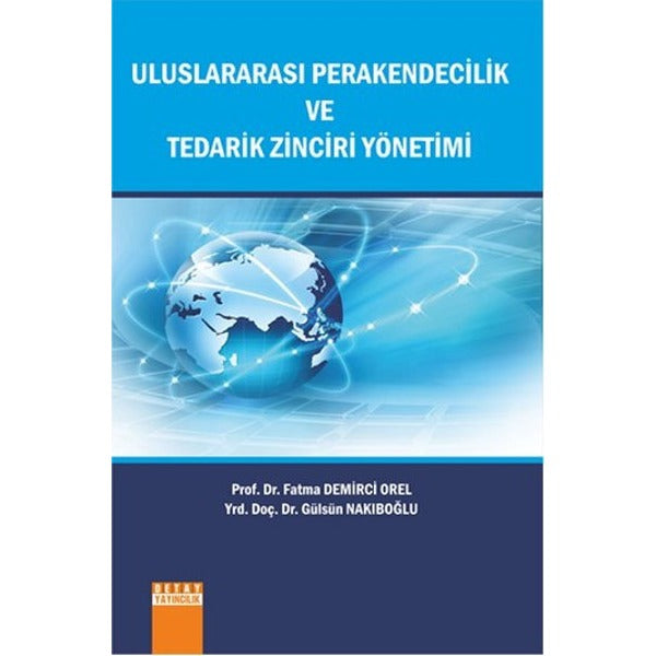 Uluslararası Perakendecilik ve Tedarik Zinciri Yönetimi | Detay Yayıncılık (İnce Kapak)