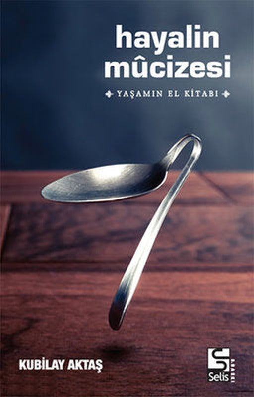 Hayalin Mucizesi Yaşamın El Kitabı | Selis Kitaplar