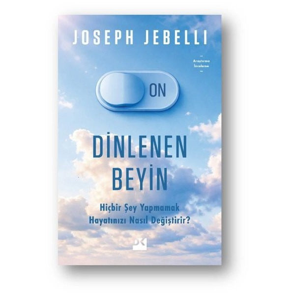 Dinlenen Beyin - Hiçbir Şey Yapmamak Hayatınızı Nasıl Değiştirir? | Doğan Kitap (İnce Kapak)