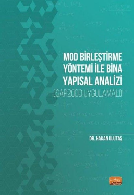 Mod Birleştirme Yöntemi ile Bina Yapısal Analizi-SAP2000 Uygulamalı | Nobel Bilimsel Eserler (İnce Kapak)
