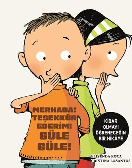 Merhaba! Teşekkür Ederim! Güle Güle!