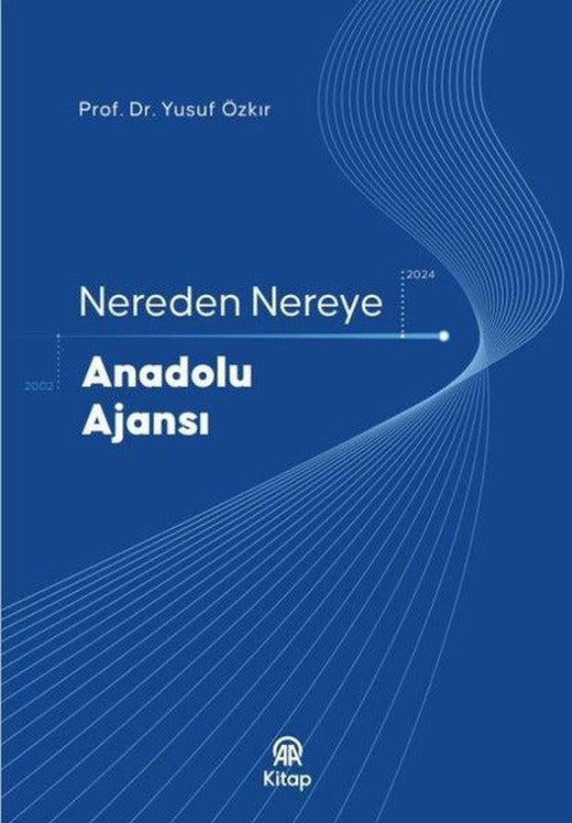 Nereden Nereye Anadolu Ajansı | AA Kitap (e-Kitap)