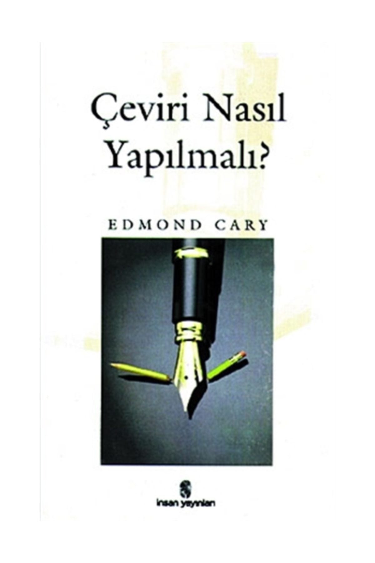 Çeviri Nasıl Yapılmalı? - Edmond Cary (*****Önerilen Ürün-2000 Basım) - Edmond Cary kitap kapağı