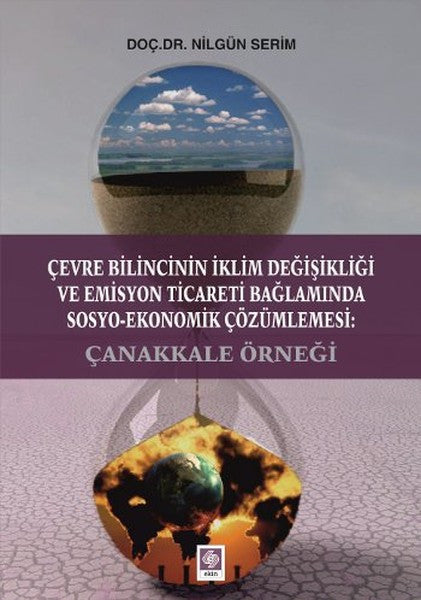 Çevre Bilincinin İklim Değişikliği ve Emisyon Ticareti Bağlamında Sosyo-Ekonomik Çözümlemesi - Nilgün Serim kitap kapağı