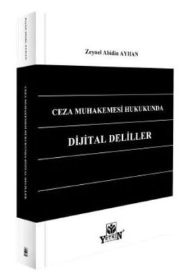 Ceza Muhakemesi Hukukunda Dijital Deliller - Zeynel Abidin Ayhan kitap kapağı