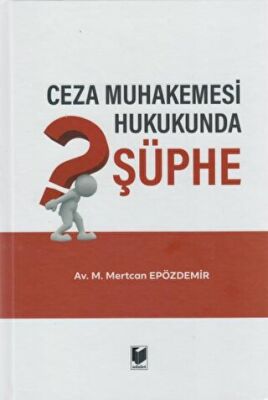 Ceza Muhakemesi Hukukunda Şüphe - M. Mertcan Epözdemir kitap kapağı