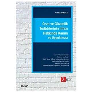 Ceza ve Güvenlik Tedbirlerinin İnfazı Hakkında Kanun ve Uygulaması - Nimet Özkavalcı kitap kapağı