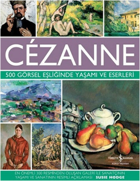 Cezanne-500 Görsel Eşliğinde Yaşamı - Susie Hodge kitap kapağı