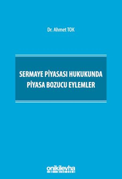 Sermaye Piyasası Hukukunda Piyasa Bozucu Eylemler | On İki Levha Yayınları (Ciltli)
