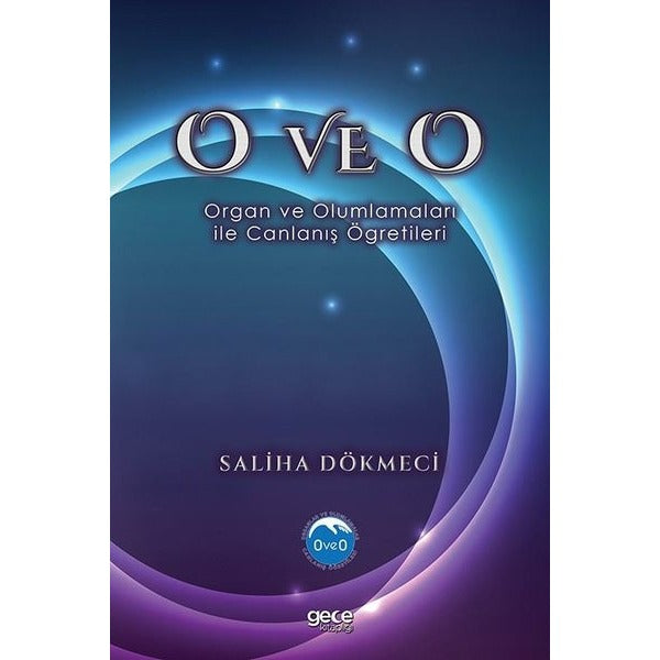 O ve O - Organ ve Olumlamaları ile Canlanış Öğretileri | Gece Kitaplığı