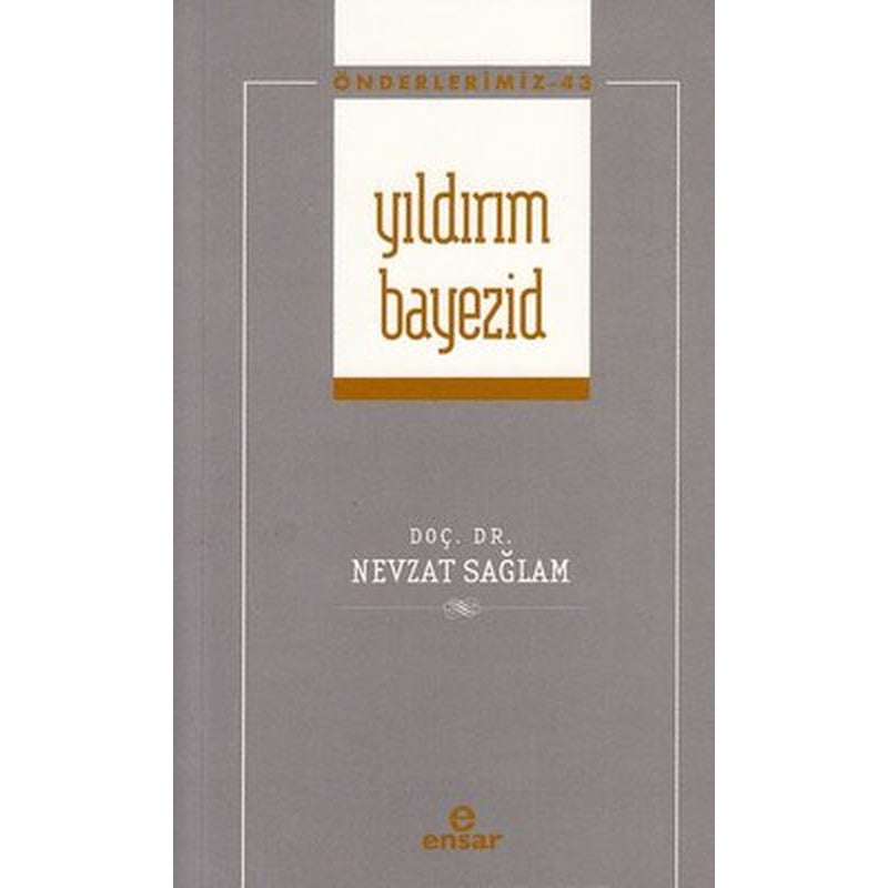Yıldırım Bayezid - Önderlerimiz 43 | Ensar Neşriyat