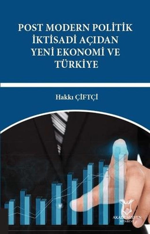 Post Modern Politik İktisadi Açıdan Yeni Ekonomi ve Türkiye | Akademisyen Kitabevi (Ciltsiz)