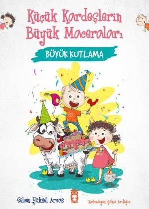 Büyük Kutlama - Küçük Kardeşlerin Büyük Maceraları | Timaş Çocuk (İnce Kapak)