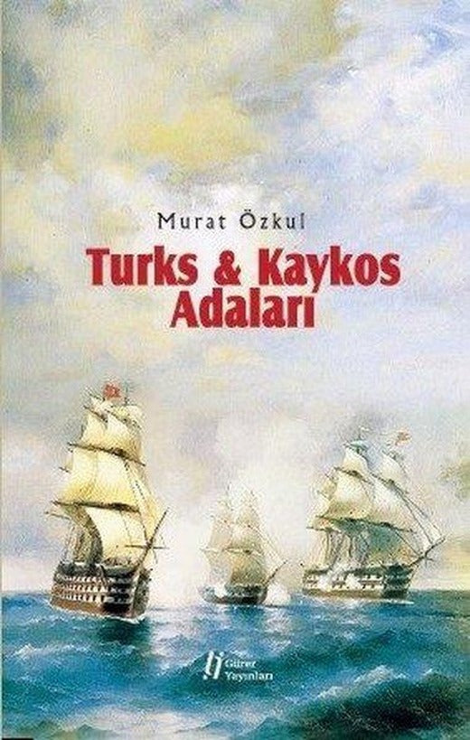 Turks and Kaykos Adaları | Gürer Yayınları (İnce Kapak)