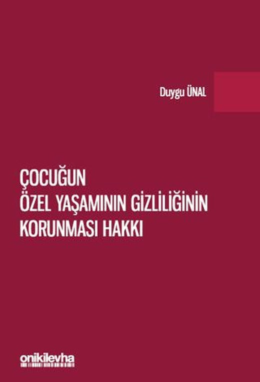 Çocuğun Özel Yaşamının Gizliliğinin Korunması Hakkı | On İki Levha Yayınları (Ciltsiz)