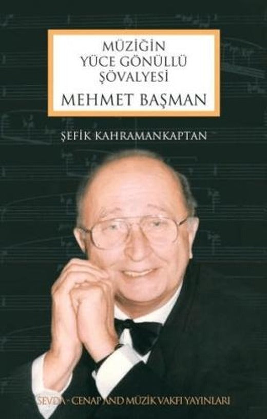 Mehmet Başman - Müziğin Yüce Gönüllü Şövalyesi