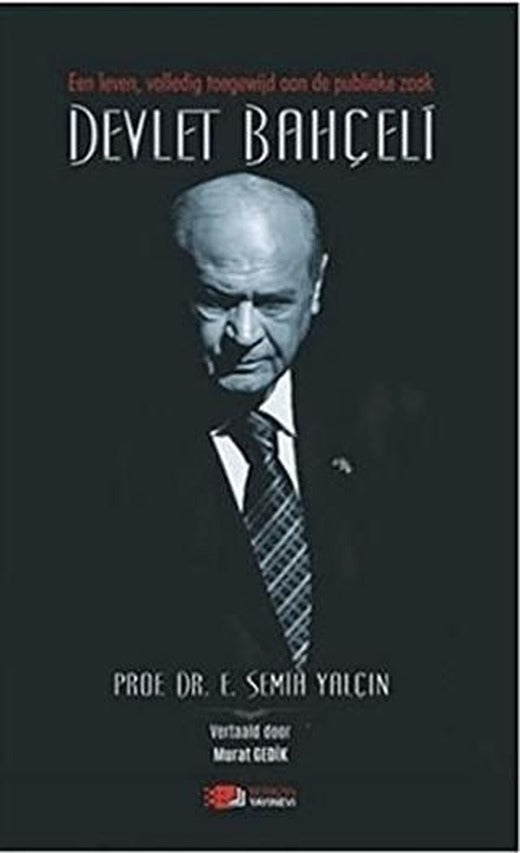 Een Leven, Volledig Toegewijd Aan De Publieke Zaak Devlet Bahçeli | Berikan Yayınevi (Ciltsiz)
