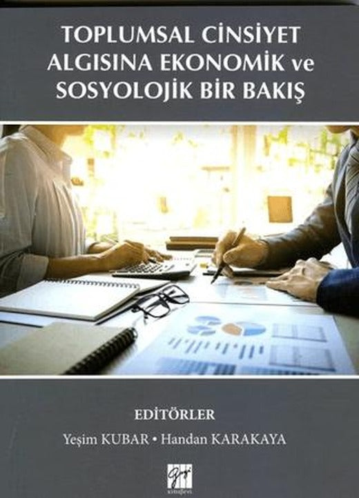 Toplumsal Cinsiyet Algısına Ekonomik ve Sosyolojik Bir Bakış | Gazi Kitabevi (Ciltsiz)