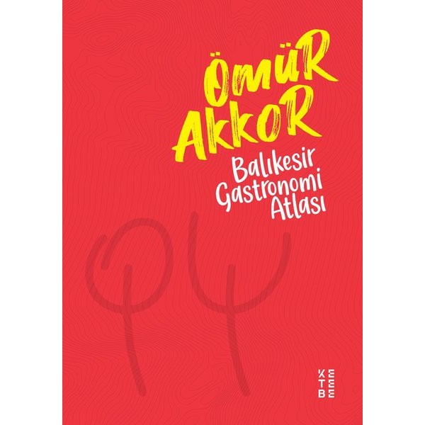 Balıkesir Gastronomi Atlası | Ketebe Yayınları