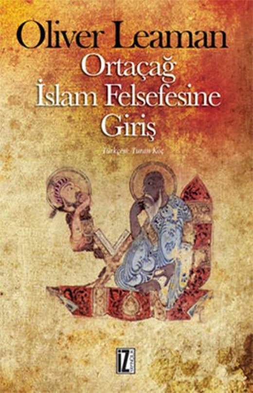Ortaçağ İslam Felsefesine Giriş | İz Yayıncılık - İnceleme-Araştırma Dizisi (İnce Kapak)
