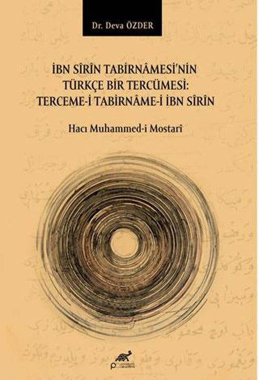 İbn Sîrîn’in Tabirnâmesi'nin Türkçe Bir Tercümesi: Terceme-i Tabirname-i İbn Sirin