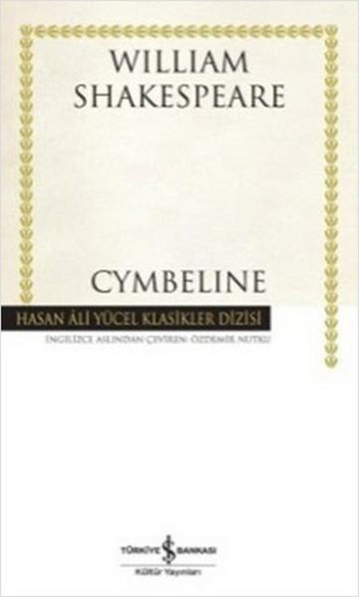 Cymbeline - Hasan Ali Yücel Klasikleri | İş Bankası Kültür Yayınları - Hasan Ali Yücel Klasikler Dizisi (İnce Kapak)