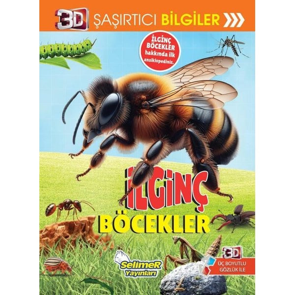 İlginç Böcekler - 3D Şaşırtıcı Bilgiler | Selimer (İnce Kapak)