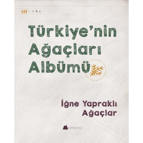 İğne Yapraklı Ağaçlar-Türkiye'nin Ağaçları Albümü | Kumdan Kale (İnce Kapak)