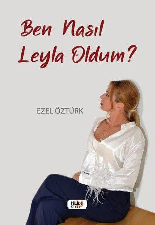 Ben Nasıl Leyla Oldum? | Tilki Kitap (İnce Kapak)