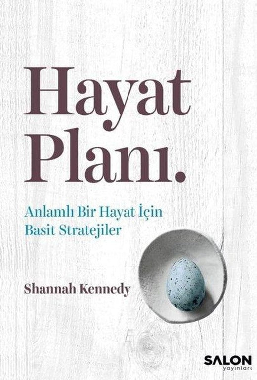 Hayat Planı - Anlamlı Bir Hayat İçin Basit Stratejiler | Salon Yayınları (İnce Kapak)