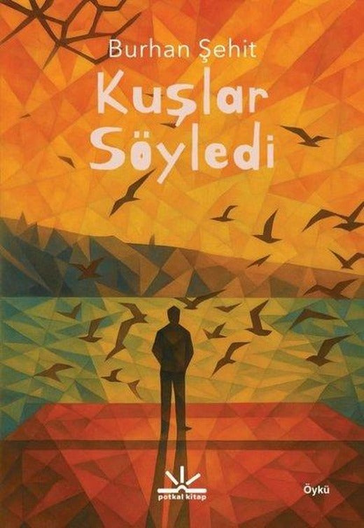 Kuşlar Söyledi | Potkal Kitap Yayınları (İnce Kapak)