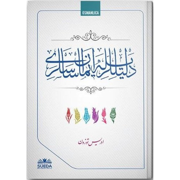 Delilleriyle İman Esasları (Osmanlıca)