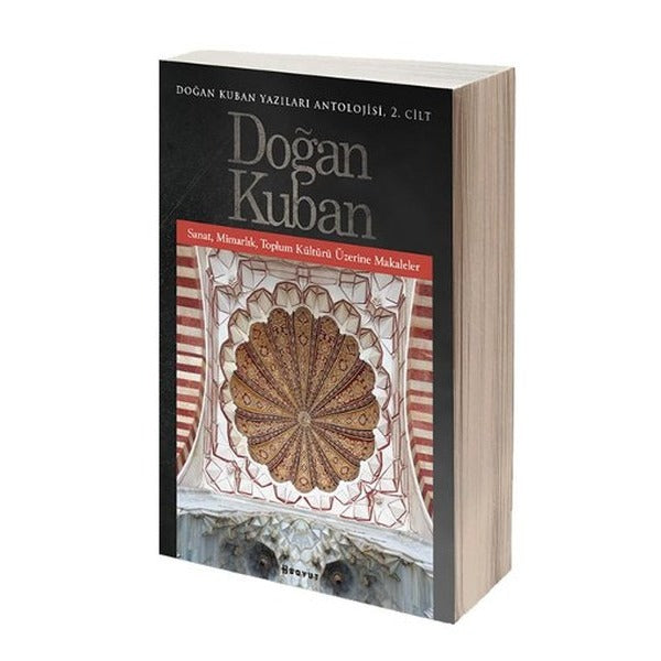 Doğan Kuban Yazıları Antolojisi 2.Cilt | Boyut Yayın Grubu - Sanat Kitapları Dizisi (İnce Kapak)