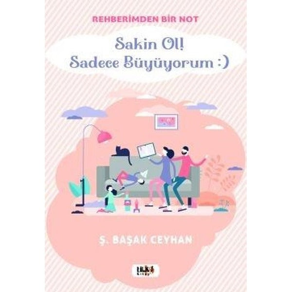 Sakin Ol! Sadece Büyüyorum - Rehberimden Bir Not | Tilki Yayınları