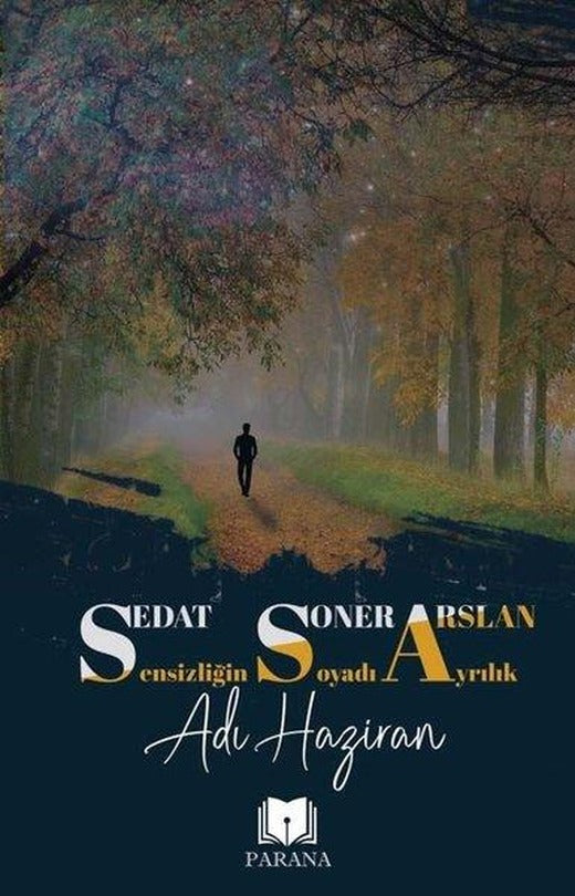 Sensizliğin Soyadı Ayrılık Adı Haziran | Parana (İnce Kapak)