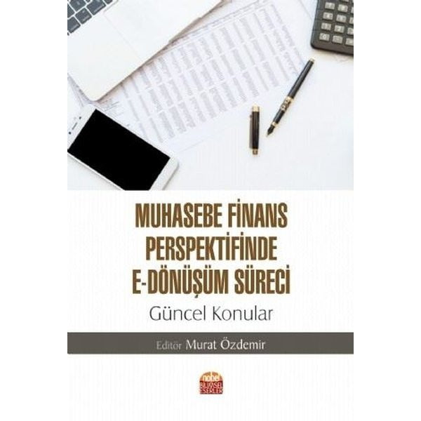 Muhasebe Finans Perspektifinde E - Dönüşüm Süreci: Güncel Konular | Nobel Bilimsel Eserler (İnce Kapak)
