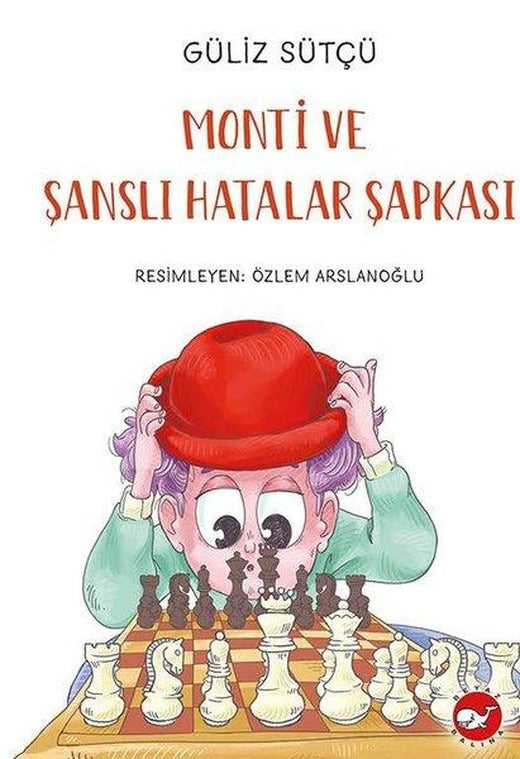 Monti ve Şanslı Hatalar Şapkası | Beyaz Balina Yayınları (İnce Kapak)
