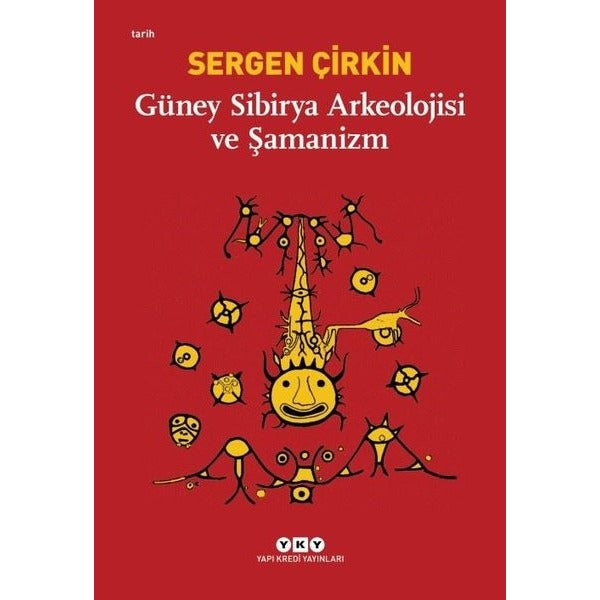 Güney Sibirya Arkeolojisi ve Şamanizm | Yapı Kredi Yayınları (İnce Kapak)