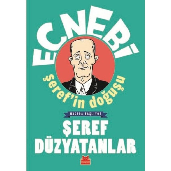 Ecnebi Şeref'in Doğuşu | Kırmızı Kedi