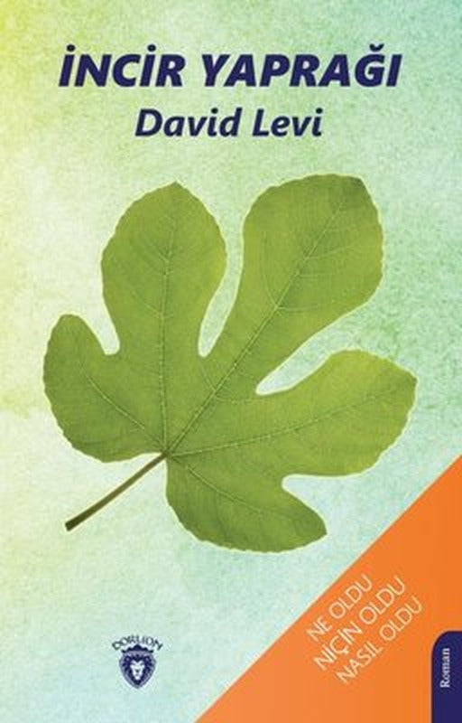 İncir Yaprağı - Ne Oldu Niçin Oldu Nasıl Oldu | Dorlion Yayınevi