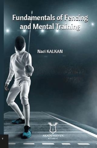 Fundamentals Of Fencing And Mental Training | Akademisyen Kitabevi (Ciltsiz)  - Resim 1