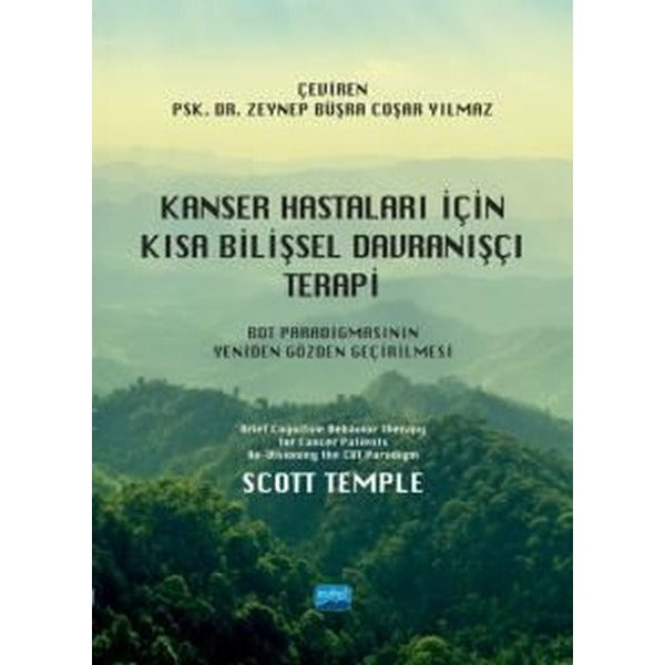Kanser Hastaları İçin Kısa Bilişsel Davranışçı Terapi - BDT Paradigmasının Yeniden Gözden Geçirilmes | Nobel Akademik Yayıncılık (İnce Kapak)