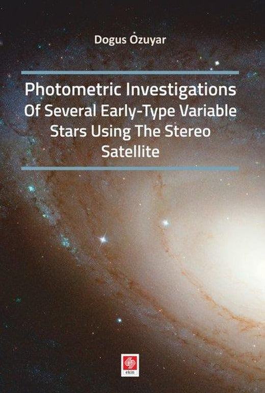 Photometric Investigations Of Several Early | Ekin Basım Yayın (İnce Kapak)