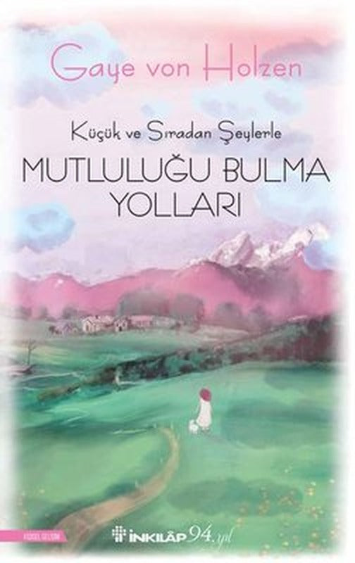 Küçük ve Sıradan Şeylerle Mutluluğu Bulma Yolları | İnkılap Yayınları