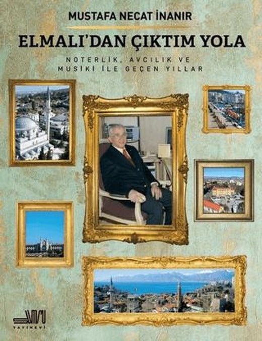 Elmalı'dan Çıktım Yola - Noterlik, Avcılık ve Musiki ile Geçen Yıllar