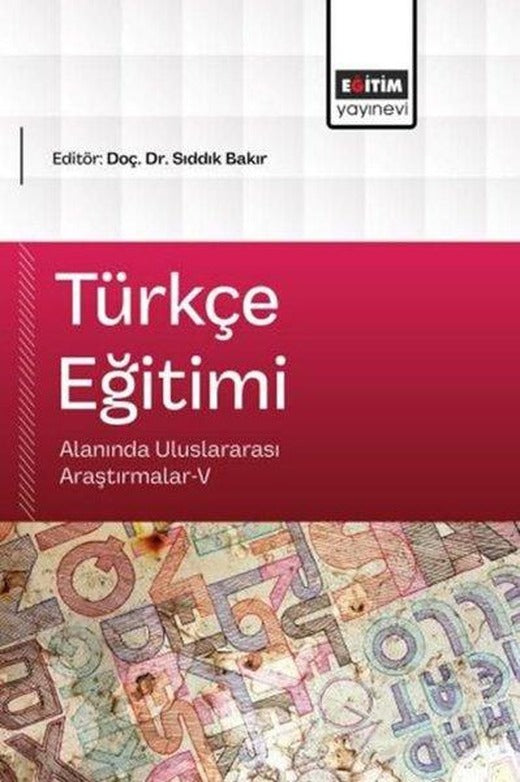 Türkçe Eğitimi Alanında Uluslararası Araştırmalar 5 | Eğitim Yayınevi (İnce Kapak)